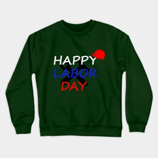 Happy Labor Day weekend 2019 DAD gift for man Crewneck Sweatshirt